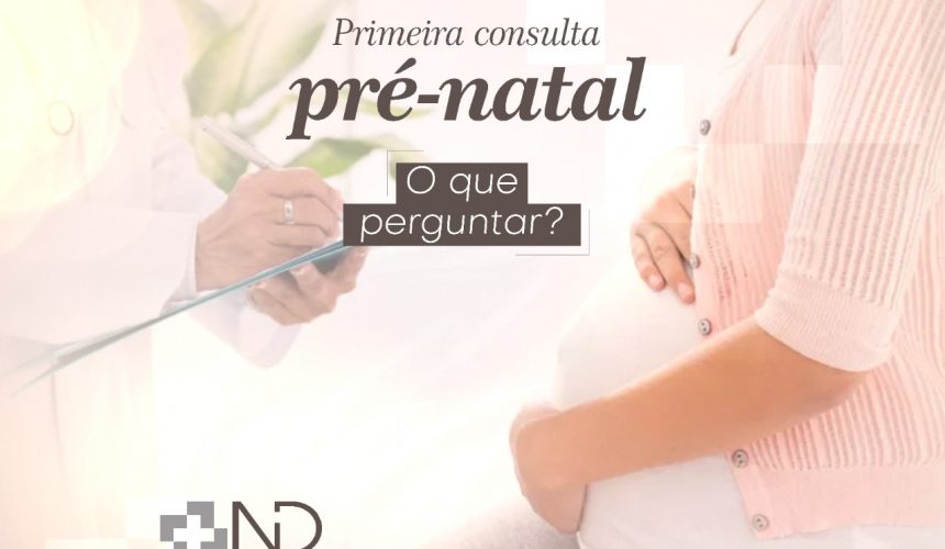 Primeira consulta pré-natal